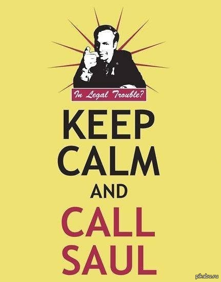 Keep calm and call Saul        