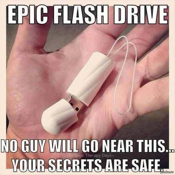 Your secrets are safe. - Flash drives, Girls, A life, Secret, Safety