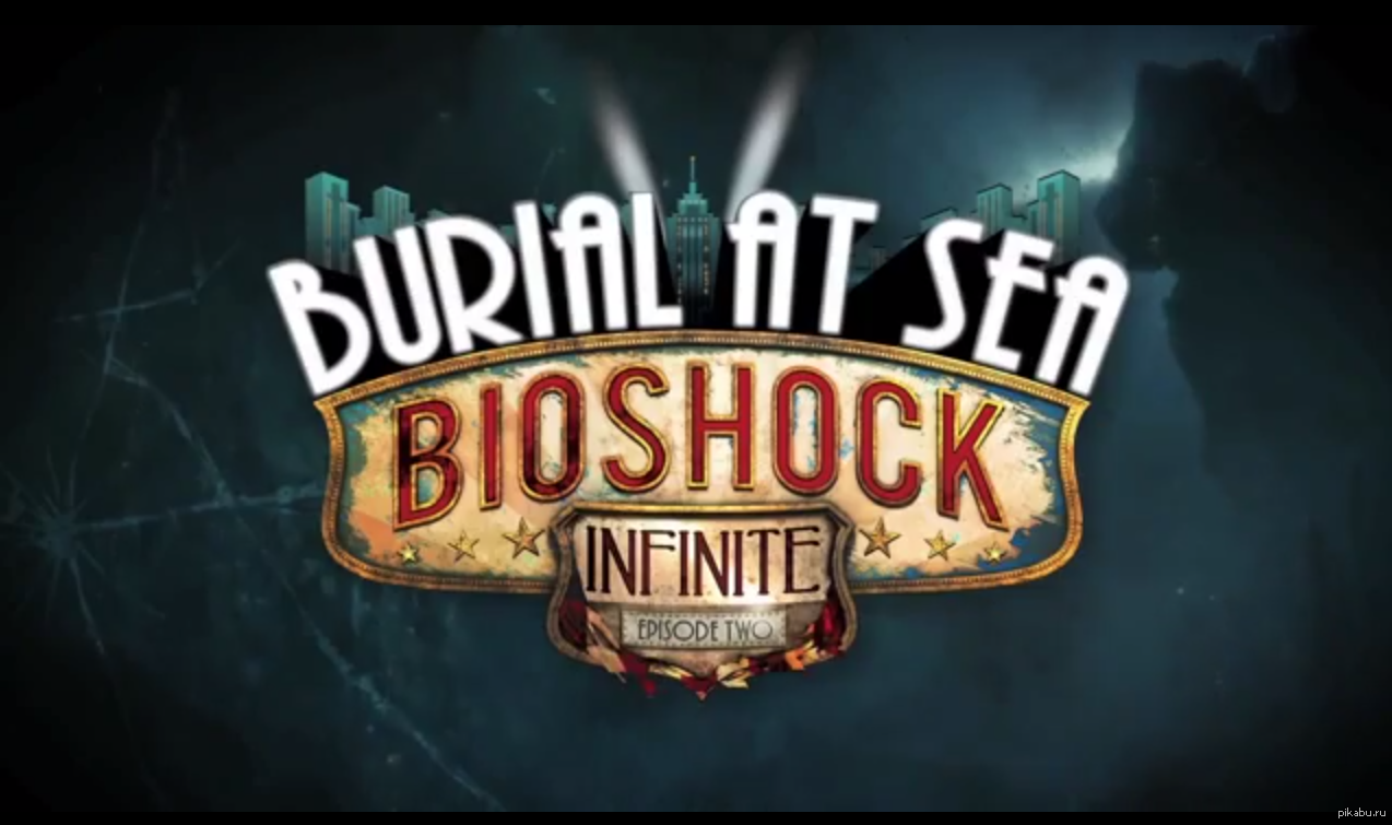  BioShock Infinite - Burial at Sea Episode 2 http://www.youtube.com/watch?v=SYqwTxV47fs