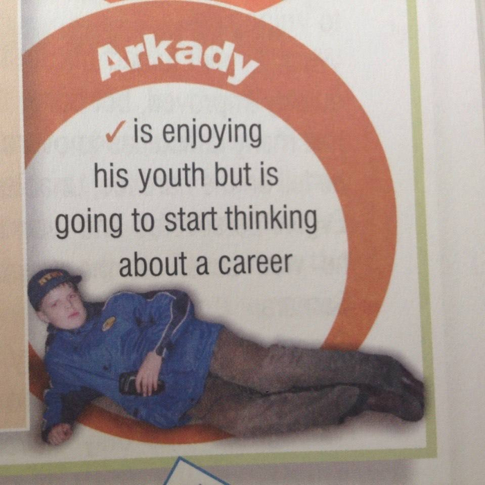 Like esli want to be like Arkady a little bit tozhe